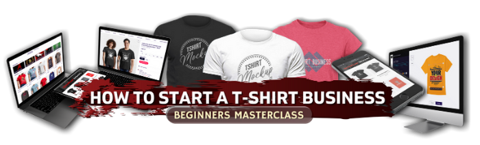 T-Shirt Business Masterclass